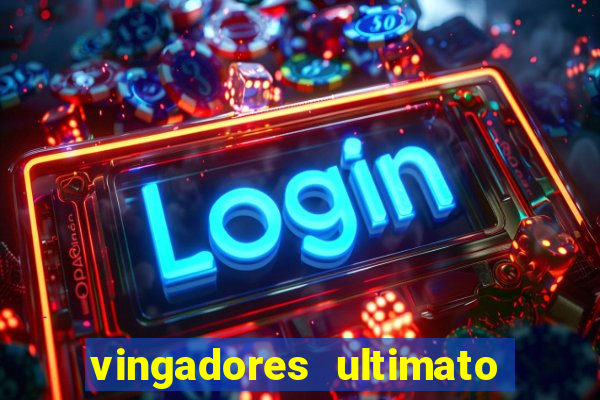 vingadores ultimato filme completo dublado